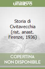 Storia di Civitavecchia (rist. anast. Firenze, 1936) libro