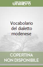 Vocabolario del dialetto modenese libro