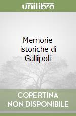 Memorie istoriche di Gallipoli