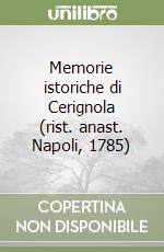 Memorie istoriche di Cerignola (rist. anast. Napoli, 1785) libro