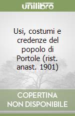 Usi, costumi e credenze del popolo di Portole (rist. anast. 1901)