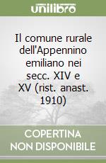 Il comune rurale dell'Appennino emiliano nei secc. XIV e XV (rist. anast. 1910) libro