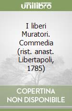 I liberi Muratori. Commedia (rist. anast. Libertapoli, 1785) libro