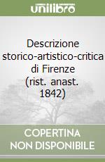 Descrizione storico-artistico-critica di Firenze (rist. anast. 1842) libro