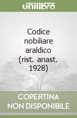 Codice nobiliare araldico (rist. anast. 1928) libro