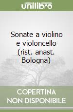 Sonate a violino e violoncello (rist. anast. Bologna) libro