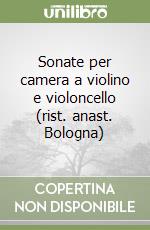 Sonate per camera a violino e violoncello (rist. anast. Bologna) libro