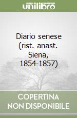 Diario senese (rist. anast. Siena, 1854-1857)