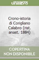 Crono-istoria di Corigliano Calabro (rist. anast. 1884) libro