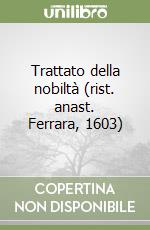 Trattato della nobiltà (rist. anast. Ferrara, 1603) libro