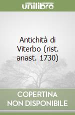 Antichità di Viterbo (rist. anast. 1730) libro