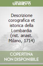 Descrizione corografica et istorica della Lombardia (rist. anast. Milano, 1714) libro