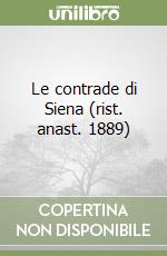 Le contrade di Siena (rist. anast. 1889) libro