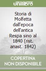 Storia di Molfetta dall'epoca dell'antica Respa sino al 1840 (rist. anast. 1842) libro