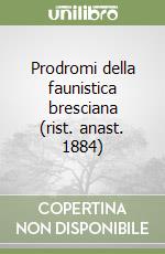 Prodromi della faunistica bresciana (rist. anast. 1884) libro