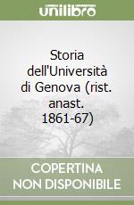 Storia dell'Università di Genova (rist. anast. 1861-67) libro