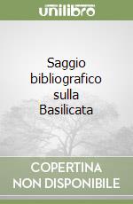 Saggio bibliografico sulla Basilicata