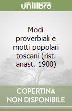 Modi proverbiali e motti popolari toscani (rist. anast. 1900) libro