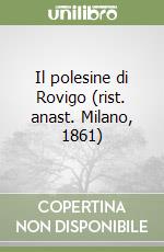 Il polesine di Rovigo (rist. anast. Milano, 1861)