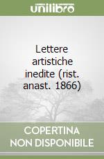 Lettere artistiche inedite (rist. anast. 1866) libro