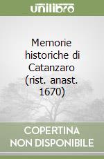 Memorie historiche di Catanzaro (rist. anast. 1670) libro