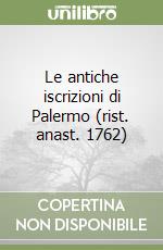 Le antiche iscrizioni di Palermo (rist. anast. 1762) libro