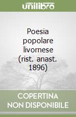 Poesia popolare livornese (rist. anast. 1896) libro