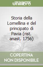 Storia della Lomellina e del principato di Pavia (rist. anast. 1756) libro