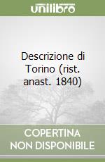 Descrizione di Torino (rist. anast. 1840) libro