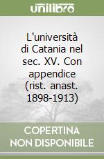 L'università di Catania nel sec. XV. Con appendice (rist. anast. 1898-1913)