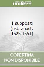 I suppositi (rist. anast. 1525-1551)
