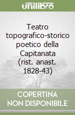 Teatro topografico-storico poetico della Capitanata (rist. anast. 1828-43)