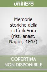 Memorie storiche della città di Sora (rist. anast. Napoli, 1847) libro