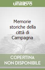 Memorie storiche della città di Campagna libro