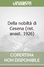 Della nobiltà di Cesena (rist. anast. 1926) libro