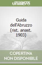 Guida dell'Abruzzo (rist. anast. 1903) libro