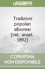 Tradizioni popolari albonesi (rist. anast. 1892) libro