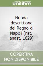 Nuova descrittione del Regno di Napoli (rist. anast. 1629) libro