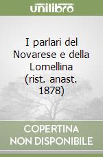 I parlari del Novarese e della Lomellina (rist. anast. 1878) libro