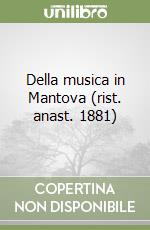 Della musica in Mantova (rist. anast. 1881) libro