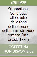 Straboniana. Contributo allo studio delle fonti della storia e dell'amministrazione romana (rist. anast. 1886) libro