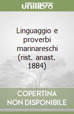 Linguaggio e proverbi marinareschi (rist. anast. 1884)