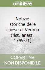 Notizie storiche delle chiese di Verona (rist. anast. 1749-71) libro