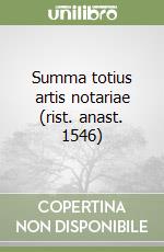 Summa totius artis notariae (rist. anast. 1546) libro