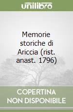 Memorie storiche di Ariccia (rist. anast. 1796) libro