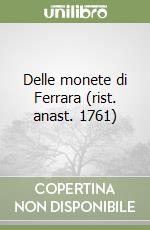 Delle monete di Ferrara (rist. anast. 1761) libro