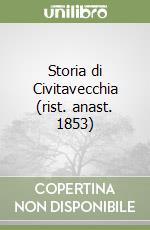 Storia di Civitavecchia (rist. anast. 1853) libro