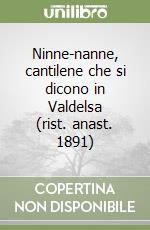 Ninne-nanne, cantilene che si dicono in Valdelsa (rist. anast. 1891) libro