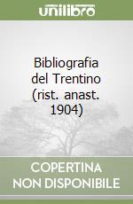 Bibliografia del Trentino (rist. anast. 1904)