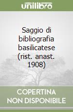 Saggio di bibliografia basilicatese (rist. anast. 1908)